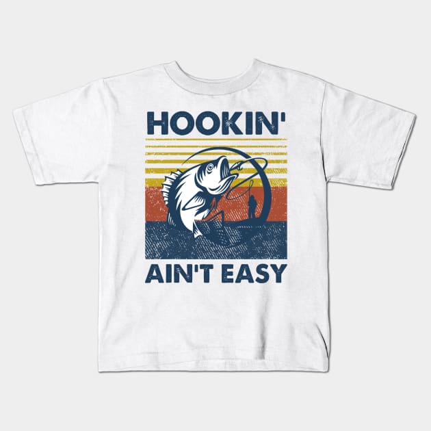 Fishing Hookin' Ain't Easy Vintage Shirt Kids T-Shirt by Bruna Clothing